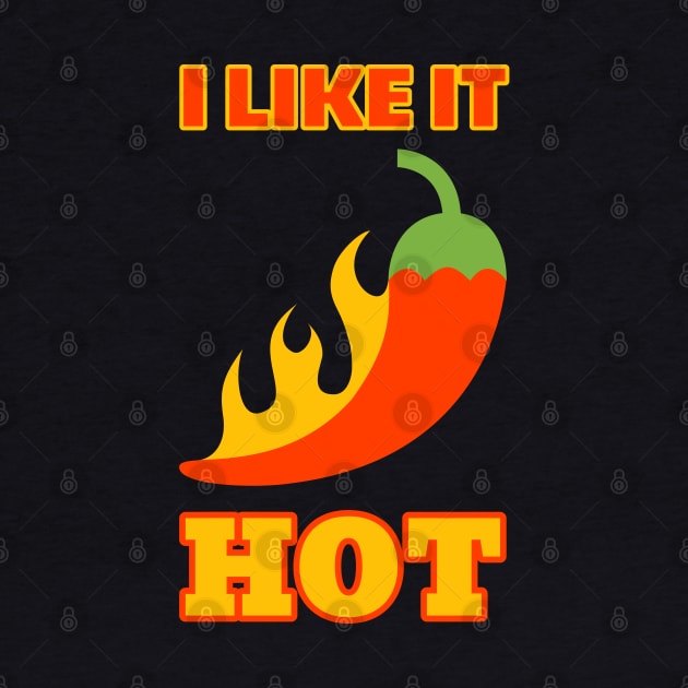 I Like It Hot Red Hot Chili Pepper by Muzehack